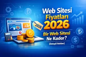 Web Sitesi Fiyatları 2026: Bir Web Sitesi Ne Kadar?